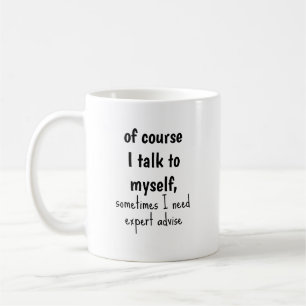 Caneca De Café Engraçado, Claro Que Falo Comigo Mesmo.