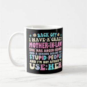 Caneca De Café Engraçado De Volta Eu Tenho Uma Mãe Louca Em Direi