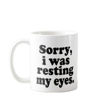 Engraçado, Desculpa Estar A Descansar Os Olhos