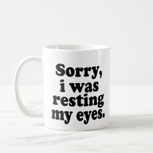 Caneca De Café Engraçado Desculpe Estava Descansando Meus Olhos