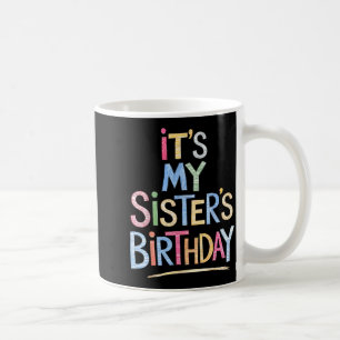 Caneca De Café Engraçado É O Aniversário Da Minha Irmã Esboço Láp