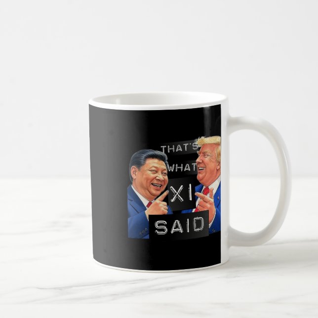 Caneca De Café Engraçado e Xi Rindo de Camisa - É isso que... (Direita)