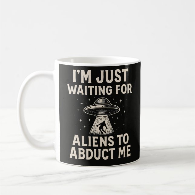 Caneca De Café Engraçado, estou apenas esperando que os alienígen (Esquerda)