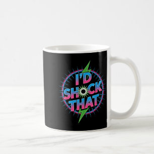 Caneca De Café Engraçado Eu Chocaria Aquele Citação Humor Elétric