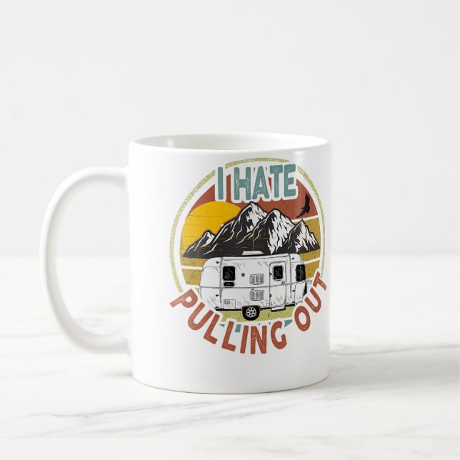 Caneca De Café Engraçado Eu Odeio Tirar Montanhas Acampamento Rv (Esquerda)