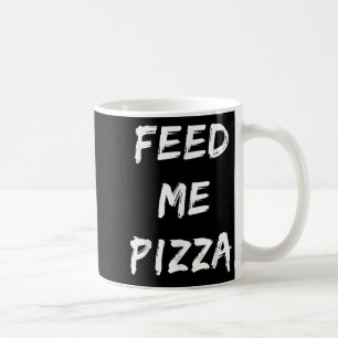 Caneca De Café Engraçado Feed Me Pizza Quote Impresso