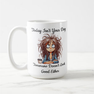 Caneca De Café Engraçado hoje não é o seu dia