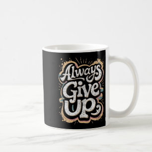 Caneca De Café Engraçado Inmotivador Sempre Desiste Do Trabalho S