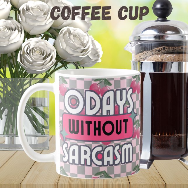 Caneca De Café Engraçado Mãe 0 Dias sem Sarcasmo (Criador carregado)