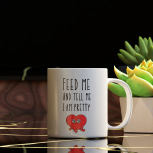 Caneca De Café Engraçado me alimentar e me diga que estou Bonito