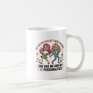 Caneca De Café Engraçado meu Ie não precisa de mais amigos Ela te