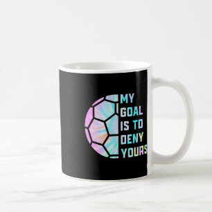 Caneca De Café Engraçado Meu Objetivo É Negar O Seu Goleiro De Fu
