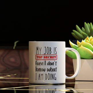 Caneca De Café Engraçado Meu Trabalho é Secreto Superior