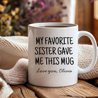 Caneca De Café Engraçado Minha Irmã Favorita Me Deu cunhadas