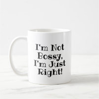 Engraçado Mug: Não sou Bossy, estou certo