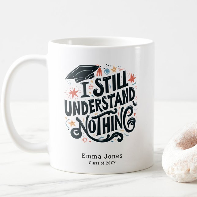 Caneca De Café Engraçado Não Entender Nada De Graduação Personali (Funny I Still Understand Nothing Class of 2025 Graduation Coffee Mug, Personalized with Name, Trendy)
