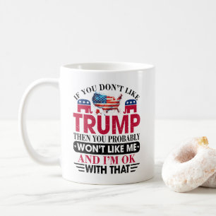 Caneca De Café Engraçado Não Goste do Trump Não Gosta de Mim