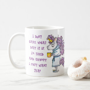 Caneca De Café Engraçado Não se importe Que dia é que eu só q