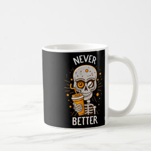 Caneca De Café Engraçado Nunca Melhor O Bebendo De Skelere Hallow