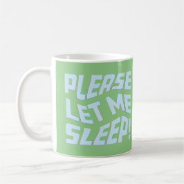 Caneca De Café Engraçado, Por Favor, Deixe-Me Dormir Texto Negrit