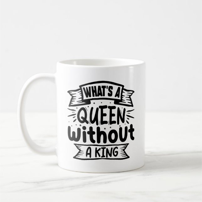 Caneca De Café Engraçado Qual é a Rainha Sem Um Rei (Esquerda)