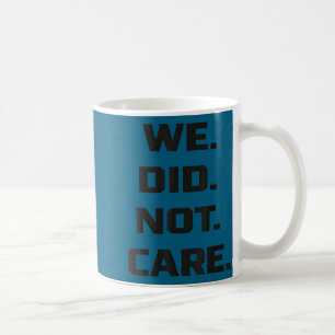 Caneca De Café Engraçado que não nos importamos citação negrito a