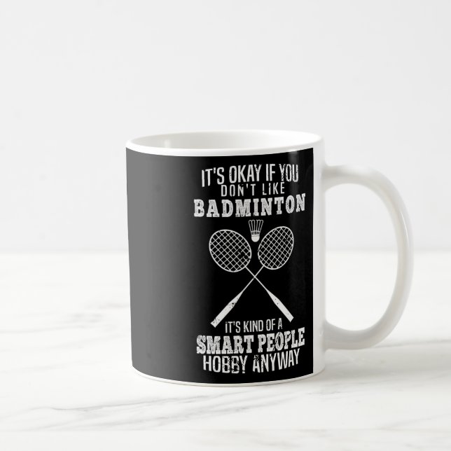 Caneca De Café Engraçado, se não gosta de Dminton (Direita)