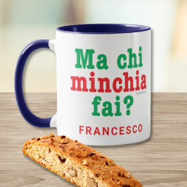 Caneca De Café Engraçado Siciliano Dizendo Mães Chi Minchia Fai?