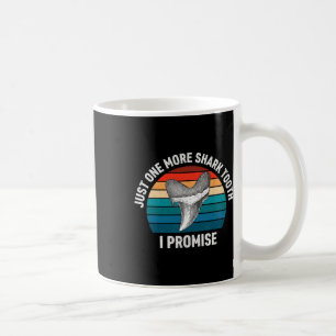 Caneca De Café Engraçado Só Mais Um Dente De Tubarão Que Prometo 