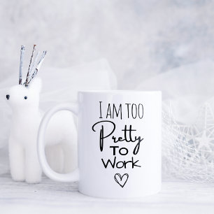Caneca De Café Engraçado, sou bonita demais para trabalhar