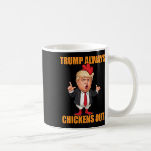 Caneca De Café Engraçado Trump Sempre Desiste Taco Trump Frango