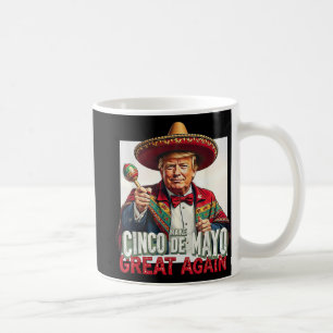 Caneca De Café Engraçado Trump Torne Excelente Cinco De Mayo De N