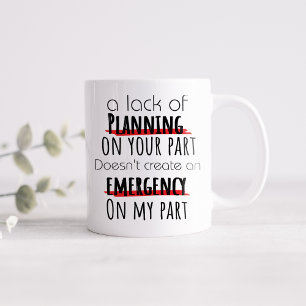 Caneca De Café Engraçado Uma Falta De Planejamento