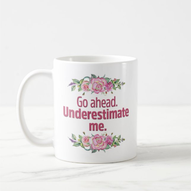 Caneca De Café Engraçado "vai adiante, subestima-me" a tipografia (Esquerda)