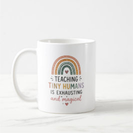 Caneca De Café Ensinar Pequenos Humanos é Exaustivo e Mágico