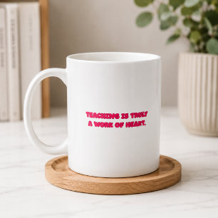 Caneca De Café Ensino É Um Trabalho Do Coração Design De Educador