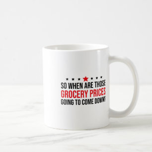 Caneca De Café Então, quando os preços dos alimentos vão baixar A