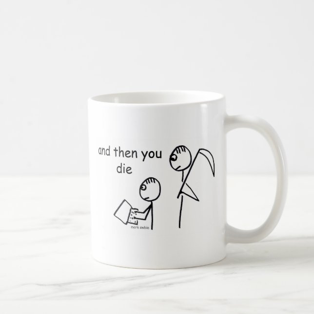 Caneca De Café Então você morre (Direita)