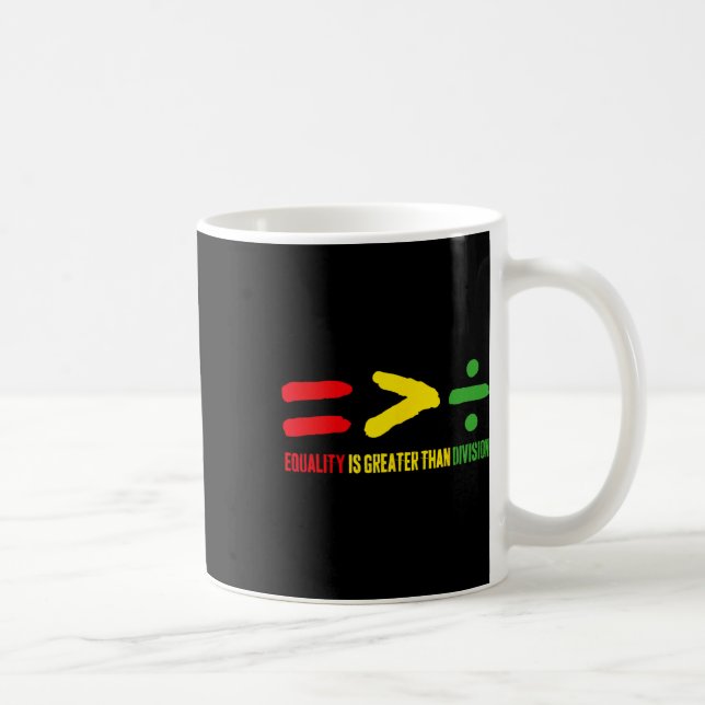 Caneca De Café Equality Is Greater Than Division Math Black Histo (Direita)