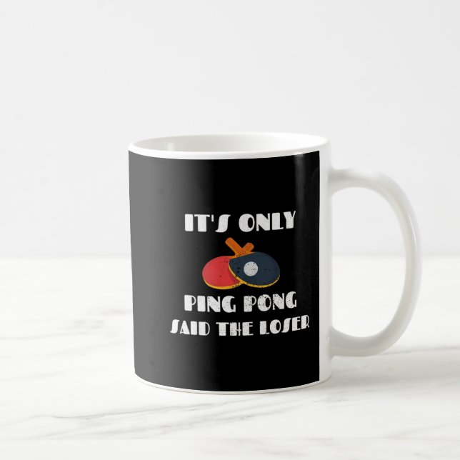 Caneca De Café Equipe de Tênis de mesa É Apenas Ping Pong Disse L (Direita)