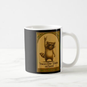 Caneca De Café Era O Tism M Senhor Mapache Dizendo Meme Camiseta 