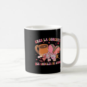 Caneca De Café Eres La Conchita Que Endulza Mi Amor Vale Mexicano