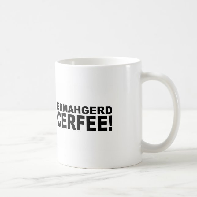 Caneca De Café Ermahgerd Cerfee! (Direita)
