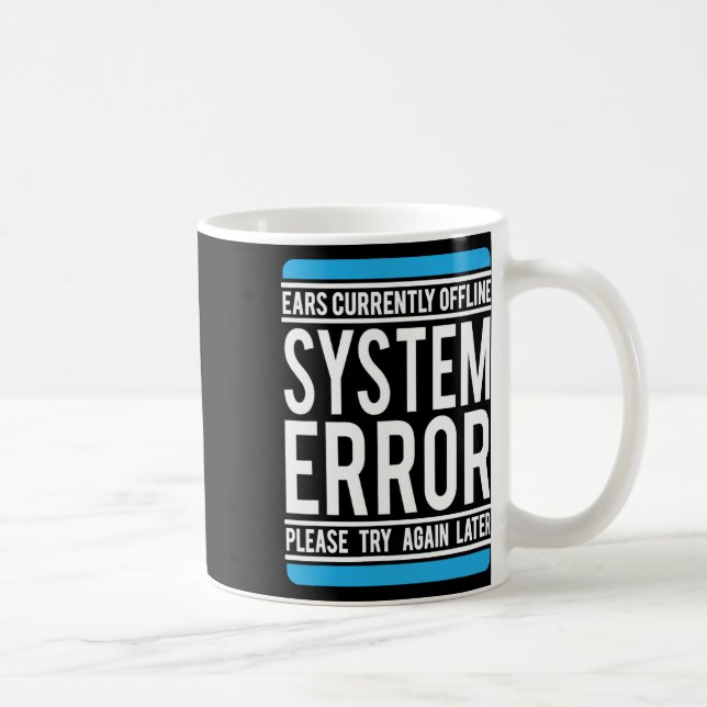 Caneca De Café Erro de sistema engraçado aparece offline (Direita)