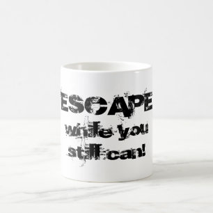 Caneca De Café ESCAPE enquanto você ainda pode descarregar