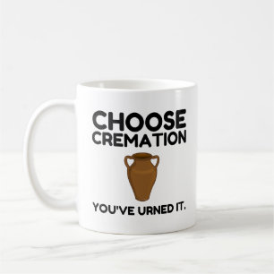Caneca De Café Escolha a Cremação que você ganhou