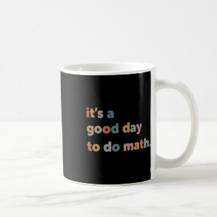 Caneca De Café Escolher Um Bom Dia Para Fazer Professores De Mate