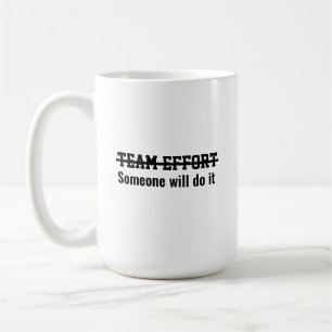 Caneca De Café Esforço de equipe Alguém vai fazer