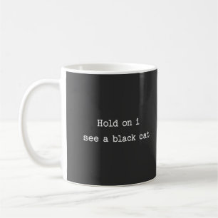 Caneca De Café Espera, vejo um gato negro