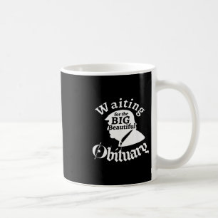 Caneca De Café Esperando Pelo Grande Obituário Bonito Trump Engra